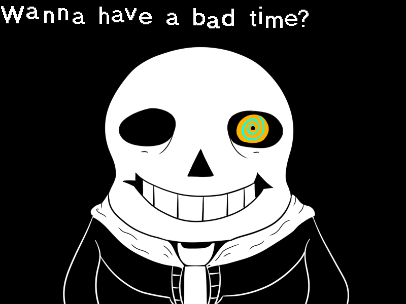Bad time мод. Санс bad time. sans bad time. do you wanna have a bad time.